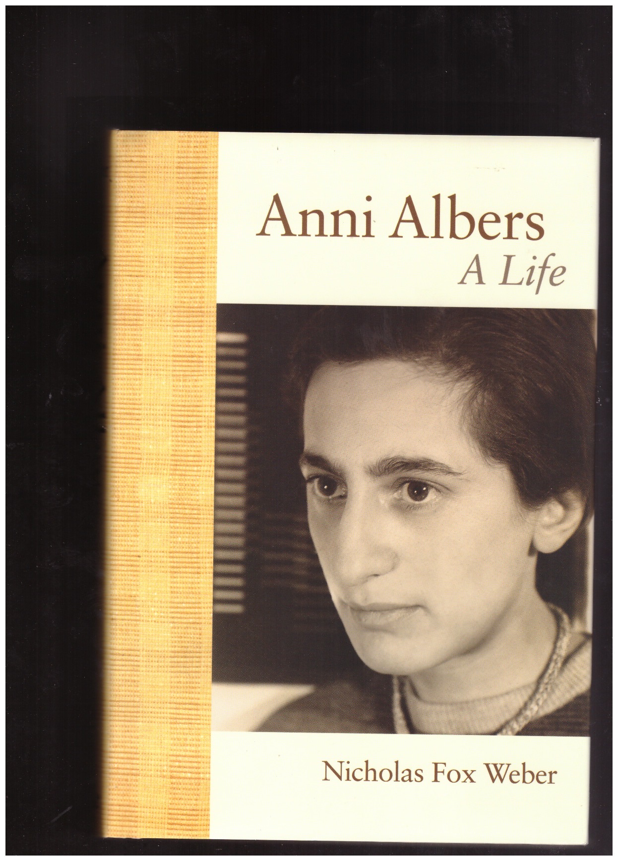 FOX WEBER, Nicholas - Anni Albers: A Life